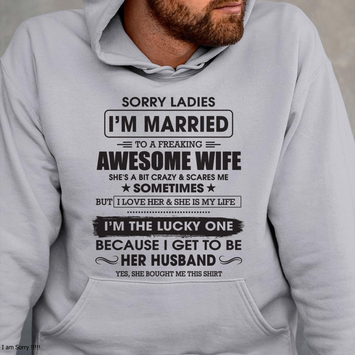Sorry Ladies I'm Married To A Freaking Awesome Wife - Gift For Husband From Wife - TOBY00 (SKU06-45-00)