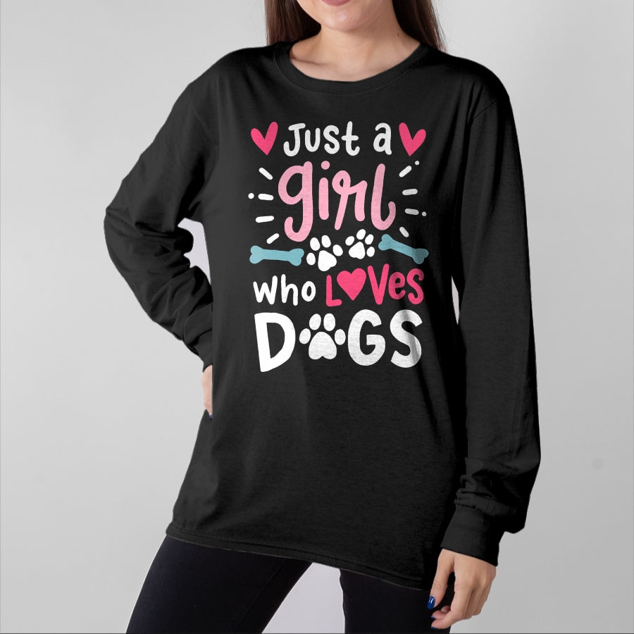 Dog Love Shirt, Dog Lover Gift T-Shirt/Hoodie/Sweatshirt HLT00 - Just a Girl Who Loves Dogs Funny Gift for Dog Lovers T-Shirt