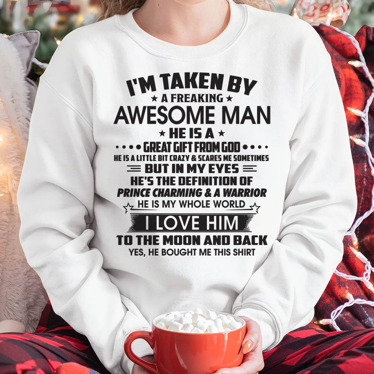 I'M TAKEN BY A FREAKING AWESOME MAN HE IS A GREAT GIFT FROM GOD - FROM HUSBAND - TOBY00 (SKU26T-01234-00)