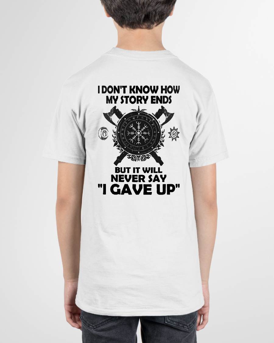 I NEVER SAY "I GAVE UP" - UNISEX T-SHIRT - TOBY00