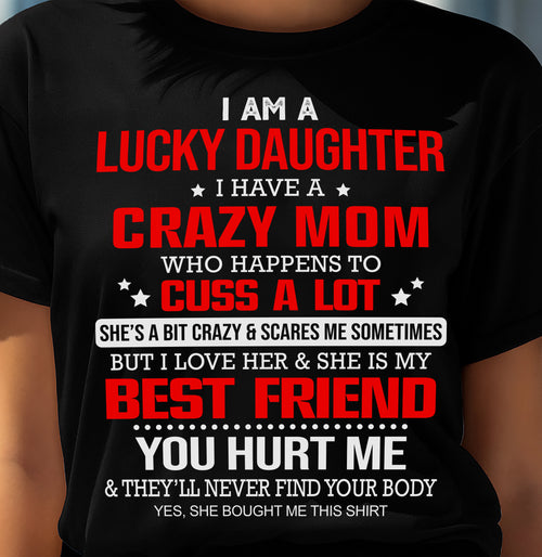 I'M A LUCKY DAUGHTER - PERFECT GIFT FOR YOUR DAUGHTER - GIFT FROM MOM - TOBY00 (SKU12-241-00)