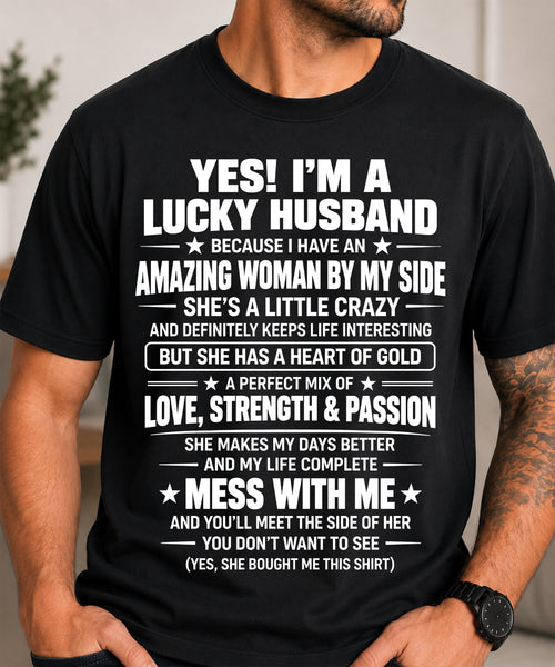 Yes I'm A Lucky Husband Because I Have An Amazing Wife - Gift For Husband From Wife - TOBY00 (SKU2609-191-00)