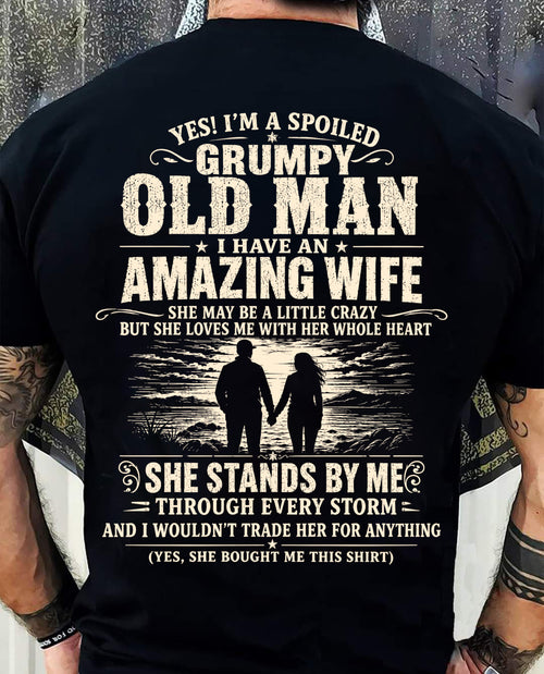I'M A SPOILED GRUMPY OLD MAN I HAVE AN AMAZING WIFE - Gift For Husband From Wife - TOBY00 (SKU2610-29-00)