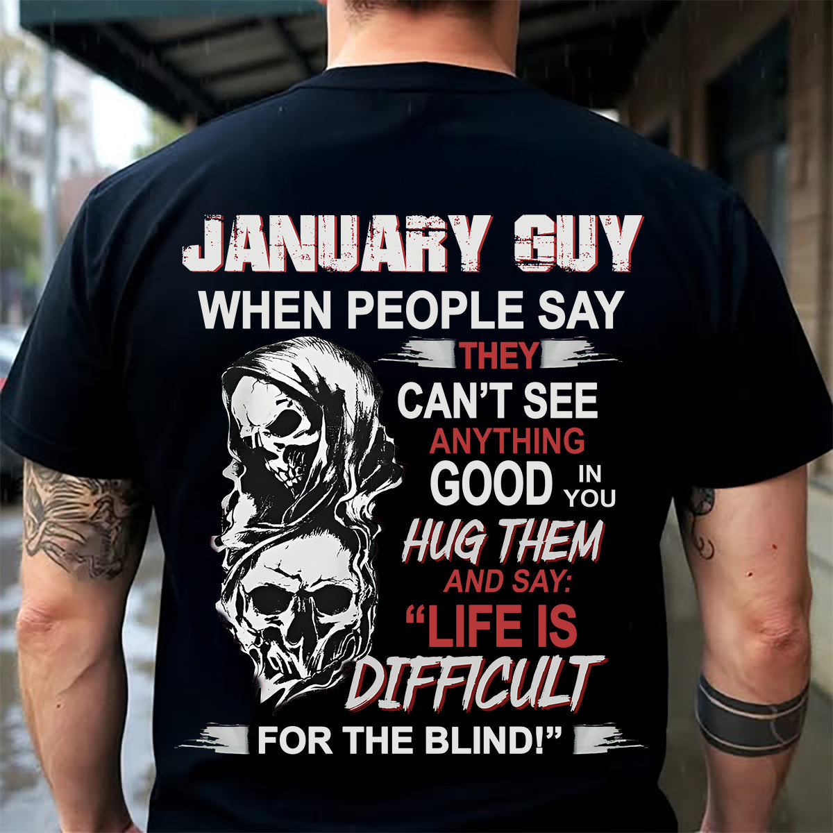 JANUARY - HUG THEM AND SAY... - BIRTHDAY T-SHIRT FOR MEN - TOBY01 (SKU12-253-01)