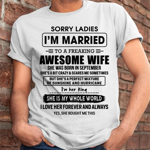 September - Sorry Ladies I Am Married To A Freaking Awesome Wife - Gift For Husband From Wife - TOBY09 (SKU-TWIFE-09)