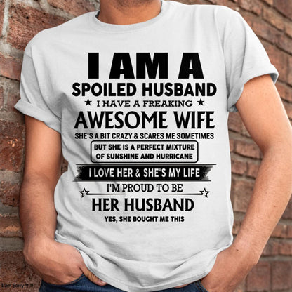 I Am A Spoiled Husband I Have A Freaking Awesome Wife - Gift For Husband From Wife - TOBY00 (SKU-HUS-TS-00)