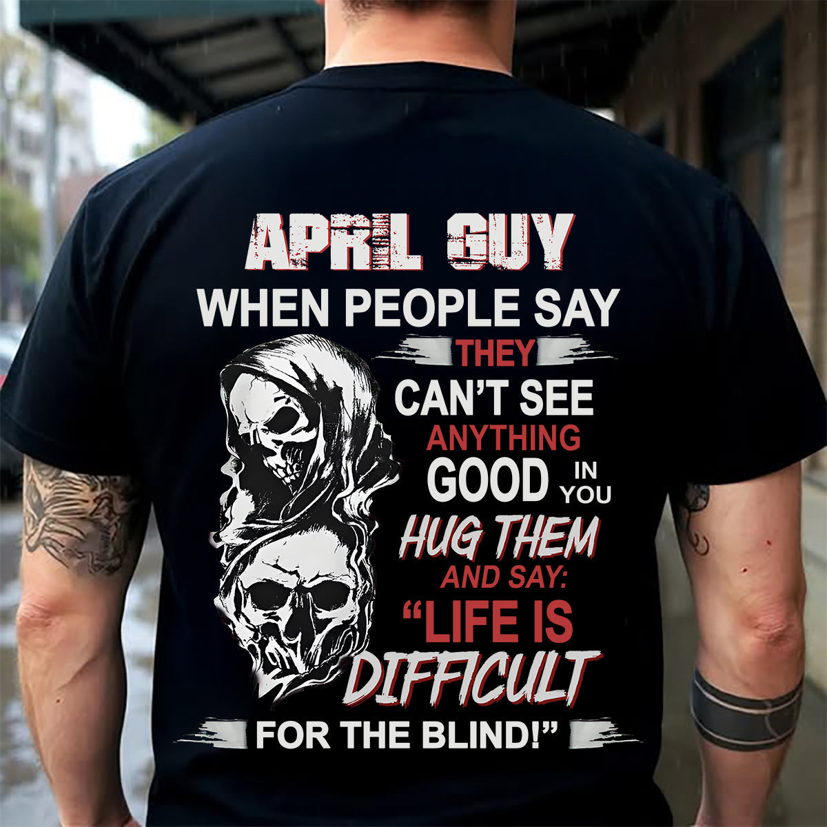 APRIL - HUG THEM AND SAY... - BIRTHDAY T-SHIRT FOR MEN - TOBY04 (SKU12-253-04)