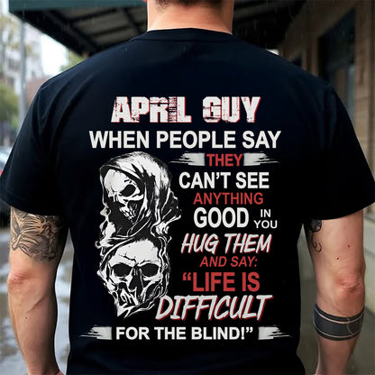 APRIL - HUG THEM AND SAY... - BIRTHDAY T-SHIRT FOR MEN - TOBY04 (SKU12-253-04)