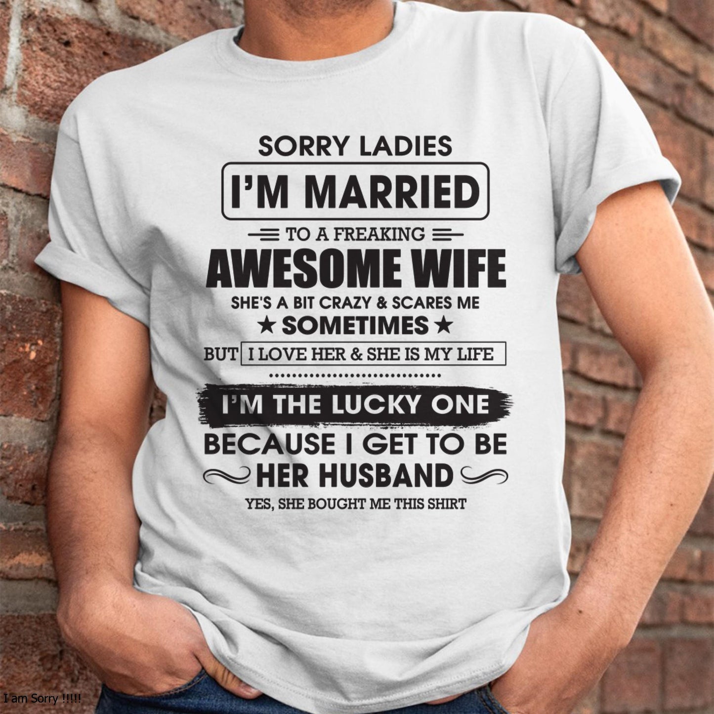 Sorry Ladies I'm Married To A Freaking Awesome Wife - Gift For Husband From Wife - TOBY00 (SKU06-45-00)