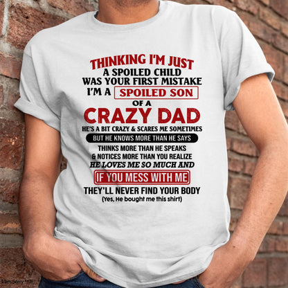 I Am Spoiled Son Of A Crazy Dad - Gift for Son From Dad - TOBY00 (SKU-TDS-SPOILED-00)