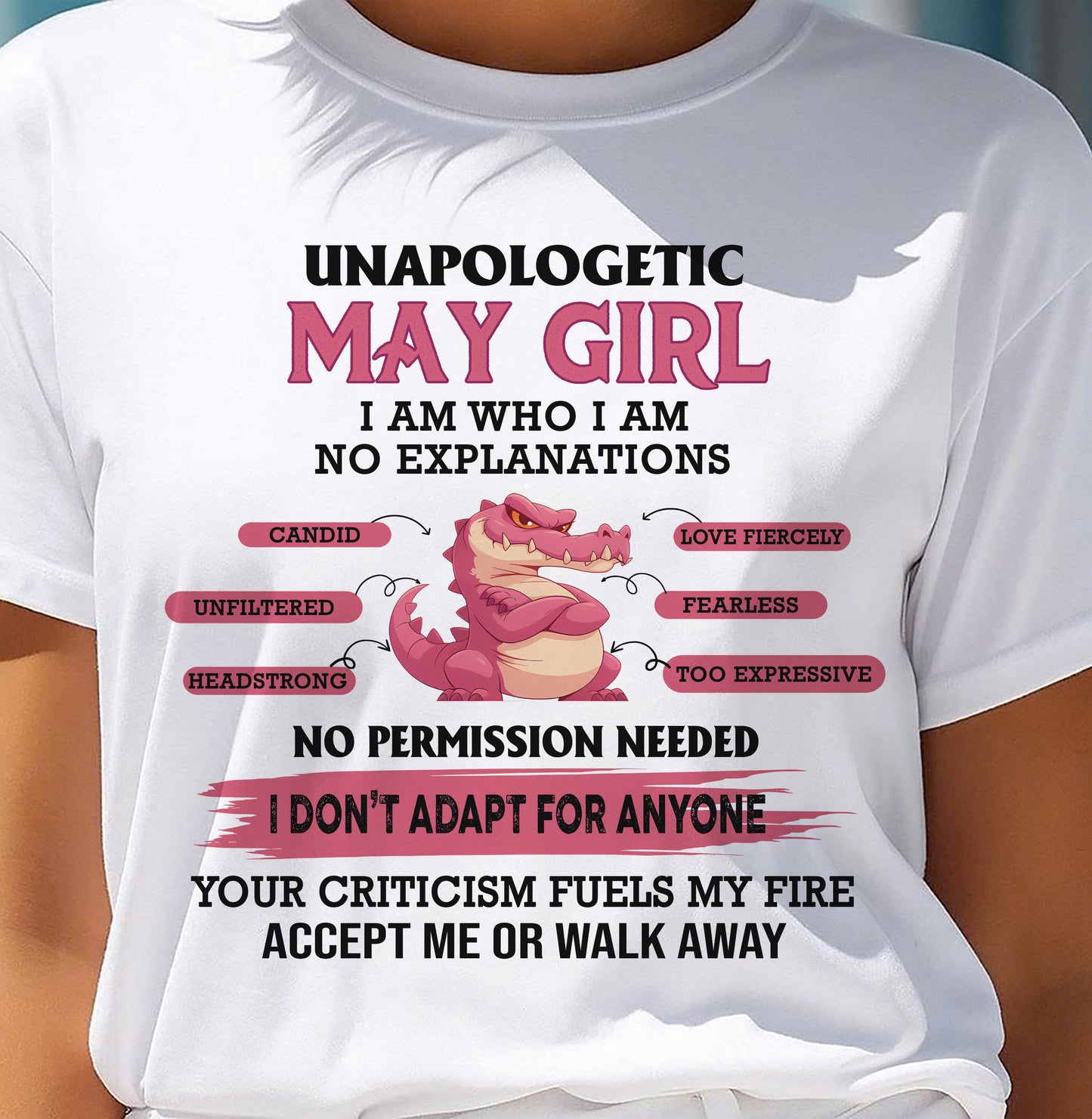 MAY, I AM WHO I AM - SHIRT FOR WOMEN - TOBY05 (SKU2605-55-05)