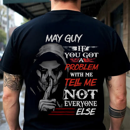 MAY - IF YOU GOT A PROBLEM WITH ME - BIRTHDAY T-SHIRT FOR MEN - TOBY05 (SKU12-251-05)