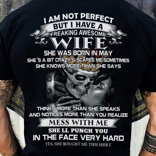 May - I Am Not Perfect But I Have A Freaking Awesome Wife - Gift For Husband From Wife - TOBY05 (SKU06-34-05)
