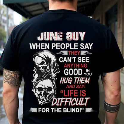 JUNE -  HUG THEM AND SAY... - BIRTHDAY T-SHIRT FOR MEN - TOBY06 (SKU12-253-06)