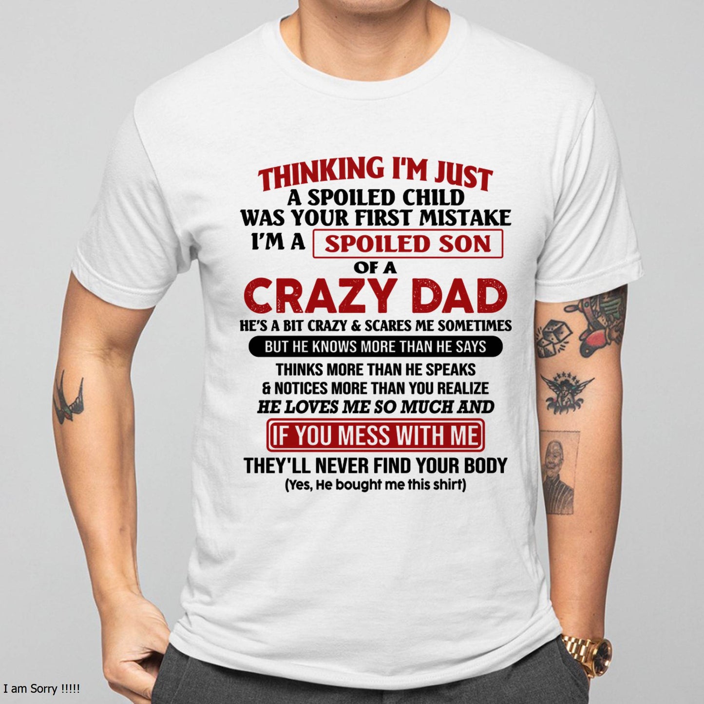 I Am Spoiled Son Of A Crazy Dad - Gift for Son From Dad - TOBY00 (SKU-TDS-SPOILED-00)