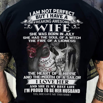 July - I Am Not Perfect But I Have A Freaking Awesome Wife - Gift For Husband From Wife - TOBY07 (SKU06-31-07)