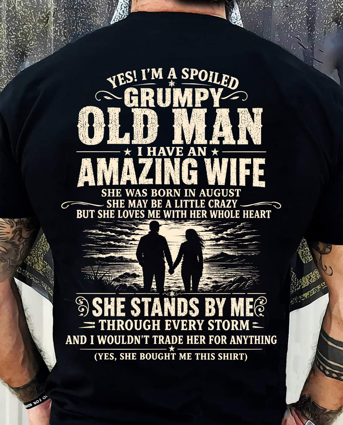 AUGUST, I'M A SPOILED GRUMPY OLD MAN I HAVE AN AMAZING WIFE - Gift For Husband From Wife - TOBY08 (SKU2610-29-08)