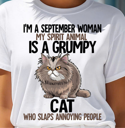 SEPTEMBER - MY SPIRIT ANIMAL IS A GRUMPY CAT - BIRTHDAY SHIRT FOR WOMEN - TOBY09 (SKU12-278-09)
