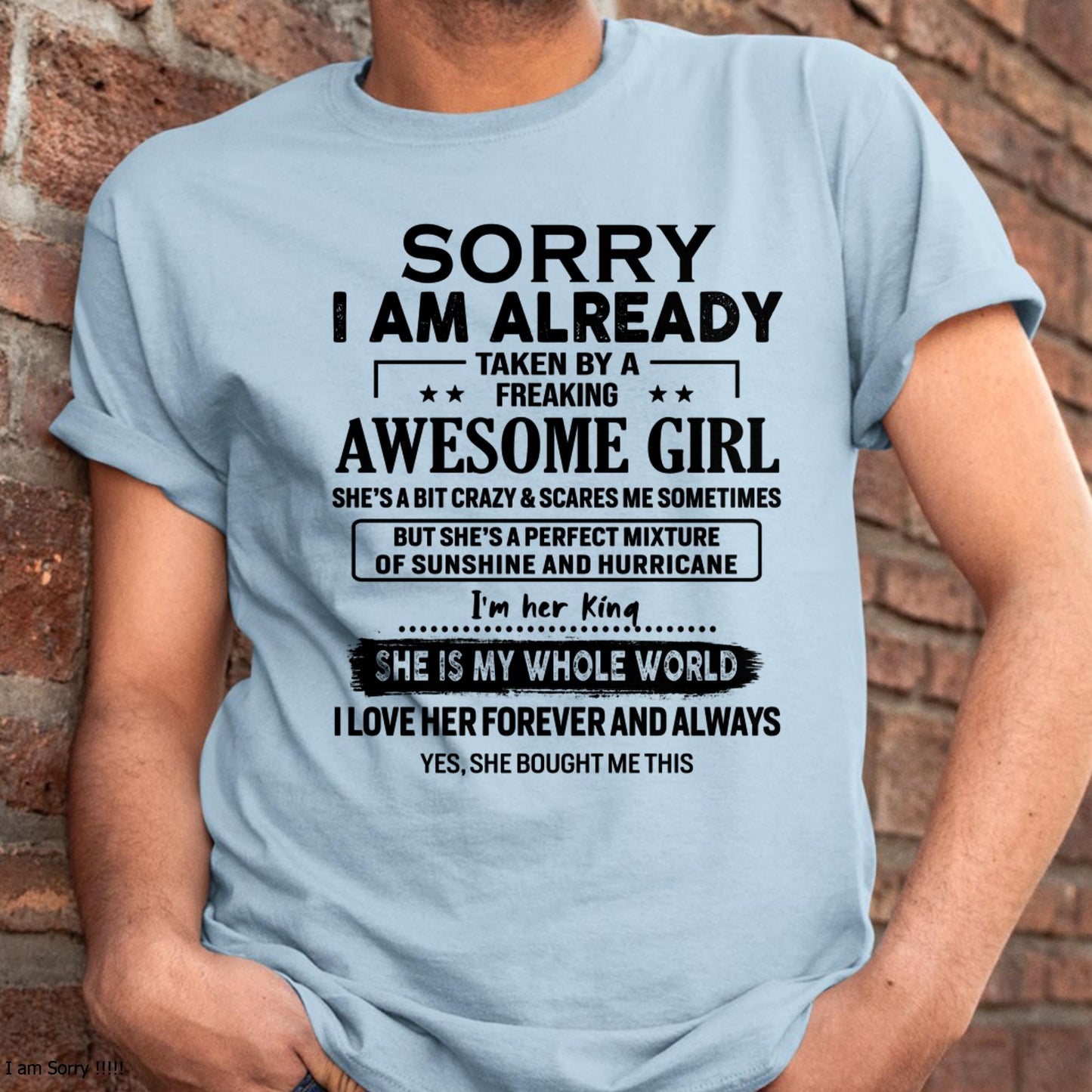 Sorry I Am Already Taken By A Freaking Awesome Girl - Gift For Husband From Wife - TOBY00 (SKU-TSRGIRL-00)