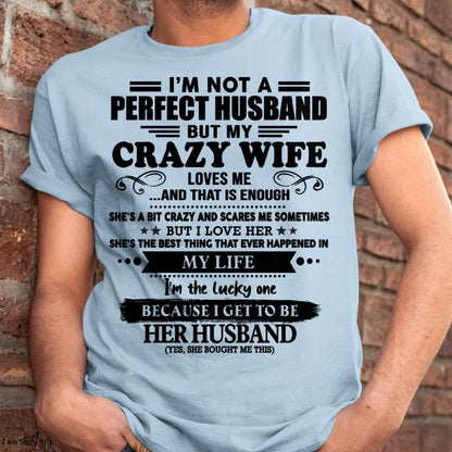 I Am Not A Perfect Husband But My Crazy Wife Love Me And That Is Enough - Gift For Husband From Wife - TOBY00 (SKU-QHUSBAND-00)