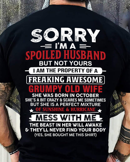 OCTOBER, SORRY I'M A SPOILED MAN BUT NOT YOURS - GIFT FROM WIFE TO HUSBAND - TOBY10 (SKU11-02-10)