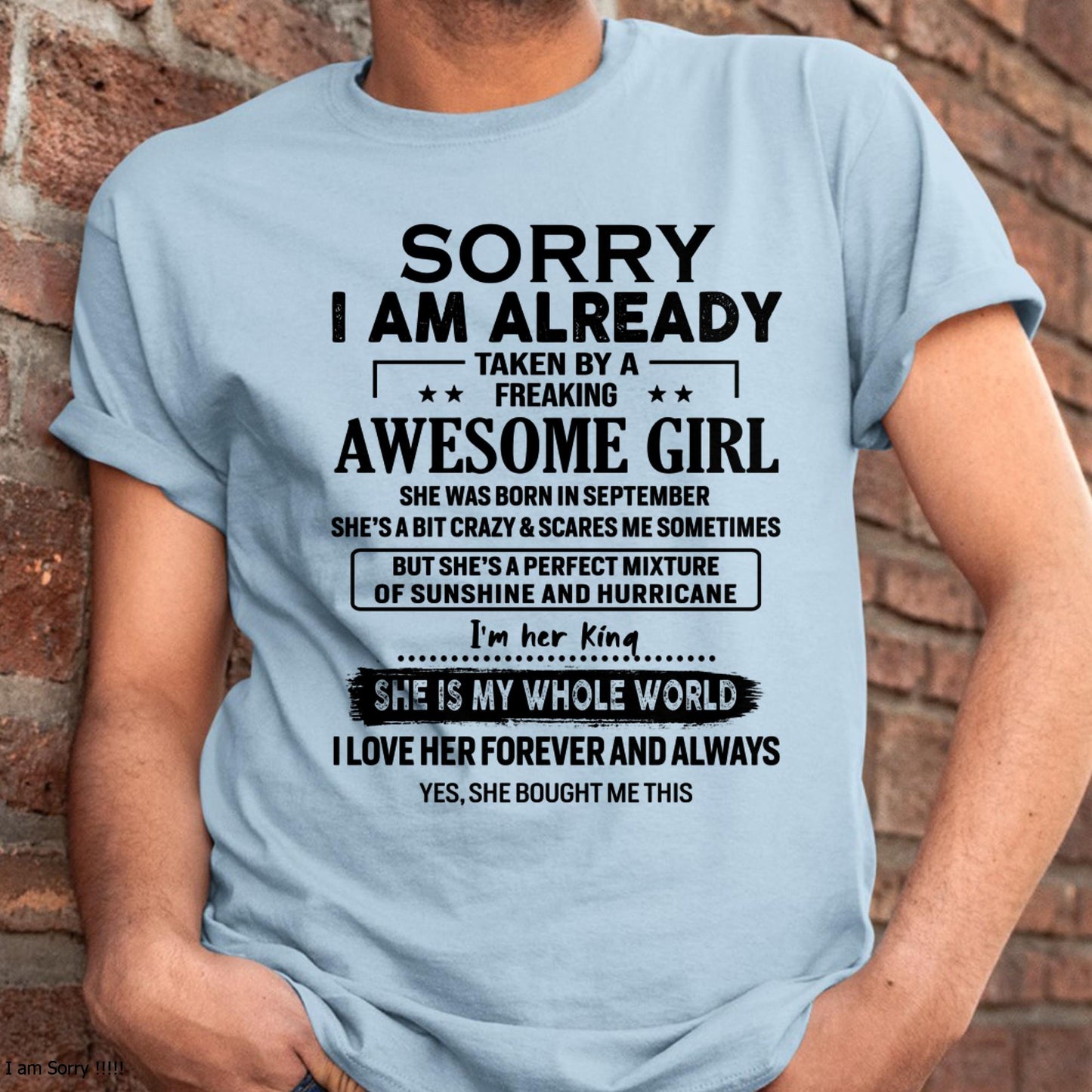 September - Sorry I Am Already Taken By A Freaking Awesome Girl - Gift For Husband From Wife - TOBY09 (SKU-TSRGIRL-09)