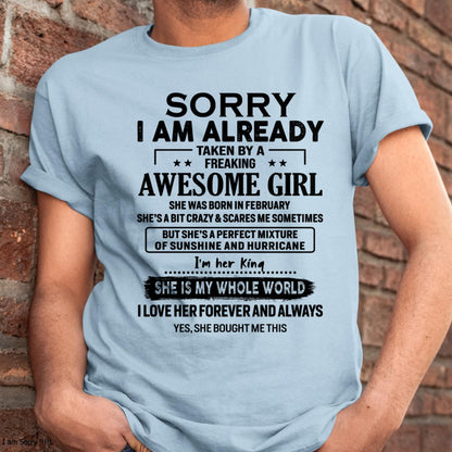 February - Sorry I Am Already Taken By A Freaking Awesome Girl - Gift For Husband From Wife - TOBY02 (SKU-TSRGIRL-02)