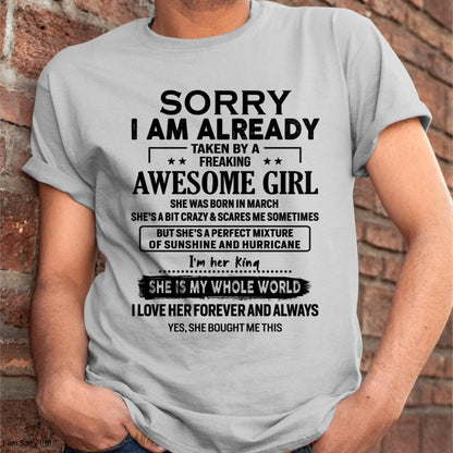 March - Sorry I Am Already Taken By A Freaking Awesome Girl - Gift For Husband From Wife - TOBY03 (SKU-TSRGIRL-03)