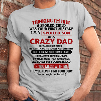 March - I Am Spoiled Son Of A Crazy Dad - Gift for Son From Dad - XUAN03 (SKU-TDS-SPOILED-03)