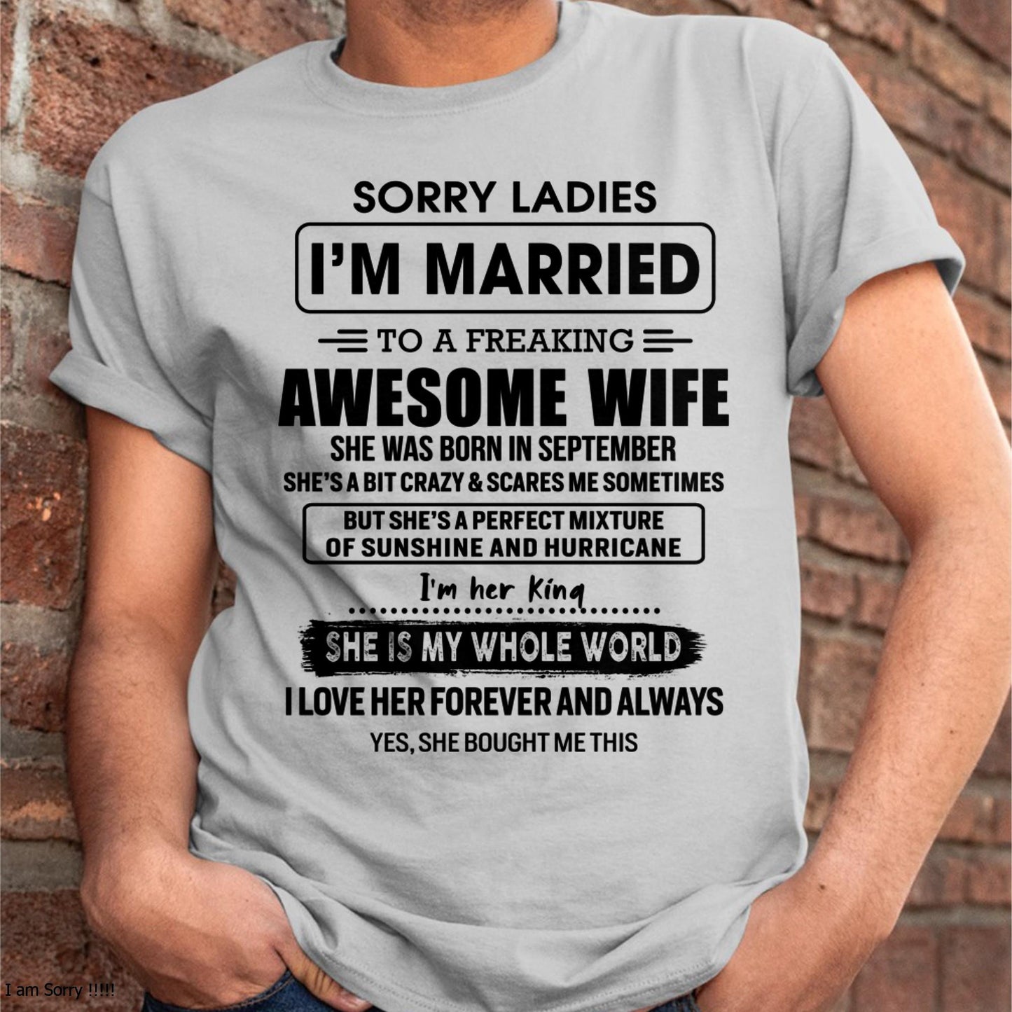 September - Sorry Ladies I Am Married To A Freaking Awesome Wife - Gift For Husband From Wife - TOBY09 (SKU-TWIFE-09)