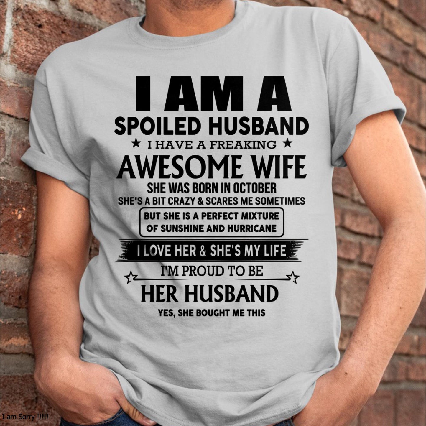 October - I Am A Spoiled Husband I Have A Freaking Awesome Wife - Gift For Husband From Wife - TOBY10 (SKU-HUS-TS-10)
