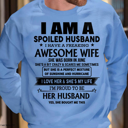 June - I Am A Spoiled Husband I Have A Freaking Awesome Wife - Gift For Husband From Wife - TOBY06 (SKU-HUS-TS-06)