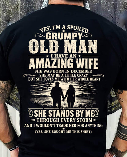 DECEMBER, I'M A SPOILED GRUMPY OLD MAN I HAVE AN AMAZING WIFE - Gift For Husband From Wife - TOBY12 (SKU2610-29-12)