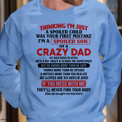 I Am Spoiled Son Of A Crazy Dad - Gift for Son From Dad - TOBY04 (SKU-TDS-SPOILED-04)