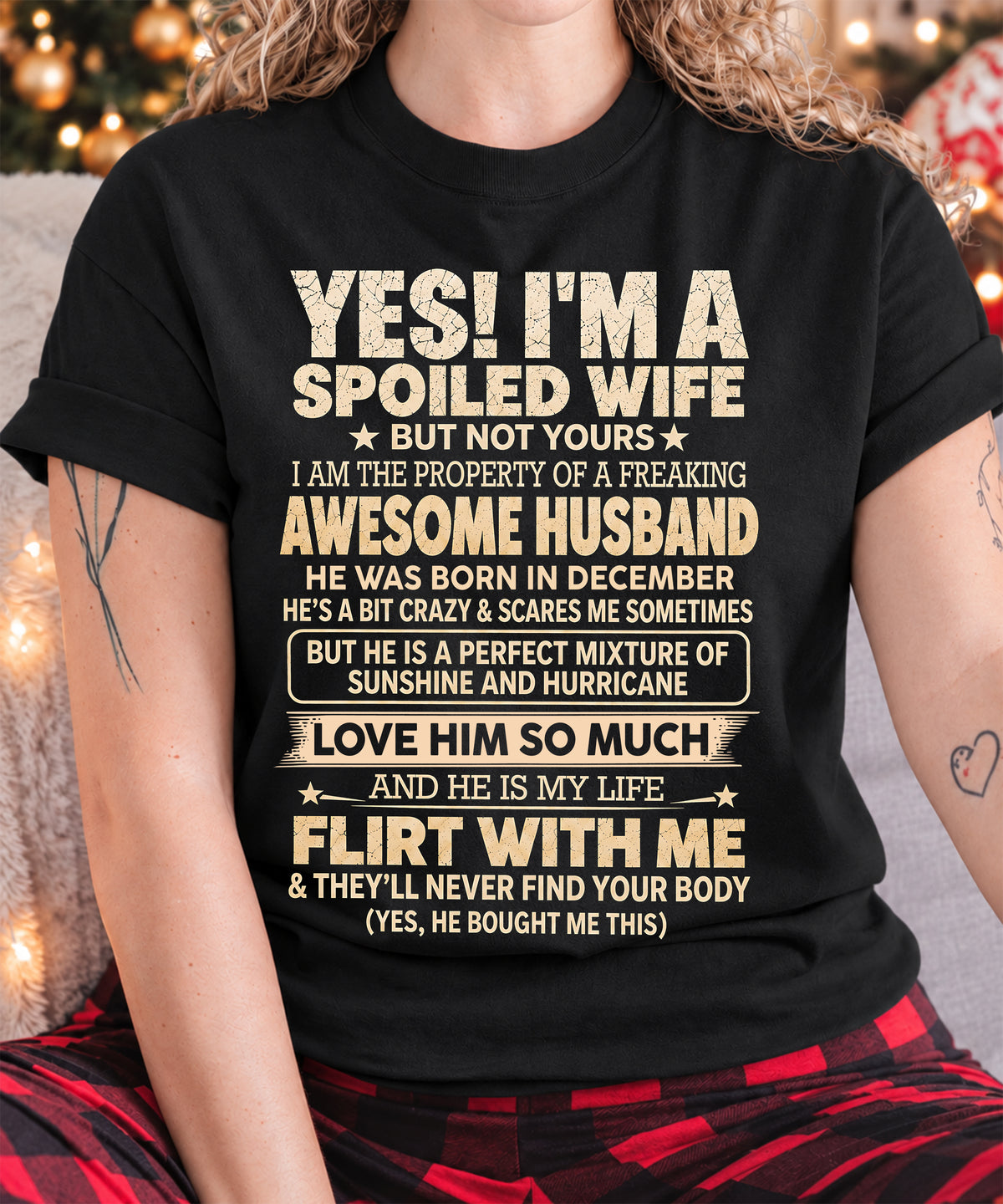 DECEMBER – "YES! I'M A SPOILED WIFE BUT NOT YOUR" – GIFT FOR WIFE FROM HUSBAND – TOBY12 (SKU2610-284-12)