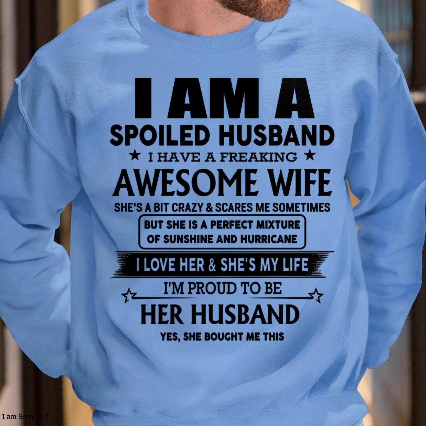 I Am A Spoiled Husband I Have A Freaking Awesome Wife - Gift For Husband From Wife - TOBY00 (SKU-HUS-TS-00)