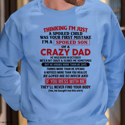 October - I Am Spoiled Son Of A Crazy Dad - Gift for Son From Dad - XUAN10 (SKU-TDS-SPOILED-10)