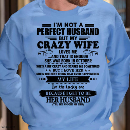 October - I Am Not A Perfect Husband But My Crazy Wife Love Me And That Is Enough - Gift For Husband From Wife - TOBY10 (SKU-QHUSBAND-10)