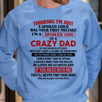 October - I Am Spoiled Son Of A Crazy Dad - Gift for Son From Dad - XUAN10 (SKU-TDS-SPOILED-10)