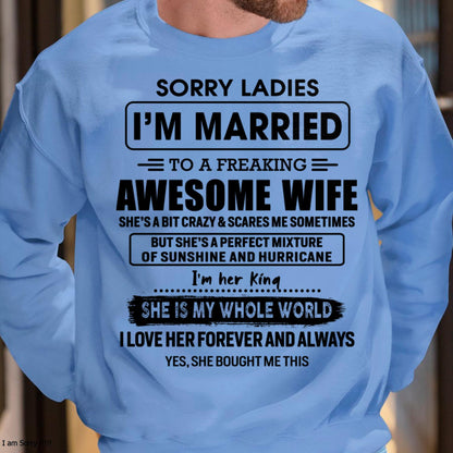 Sorry Ladies I Am Married To A Freaking Awesome Wife - Gift For Husband From Wife - TOBY00 (SKU-TWIFE-00)