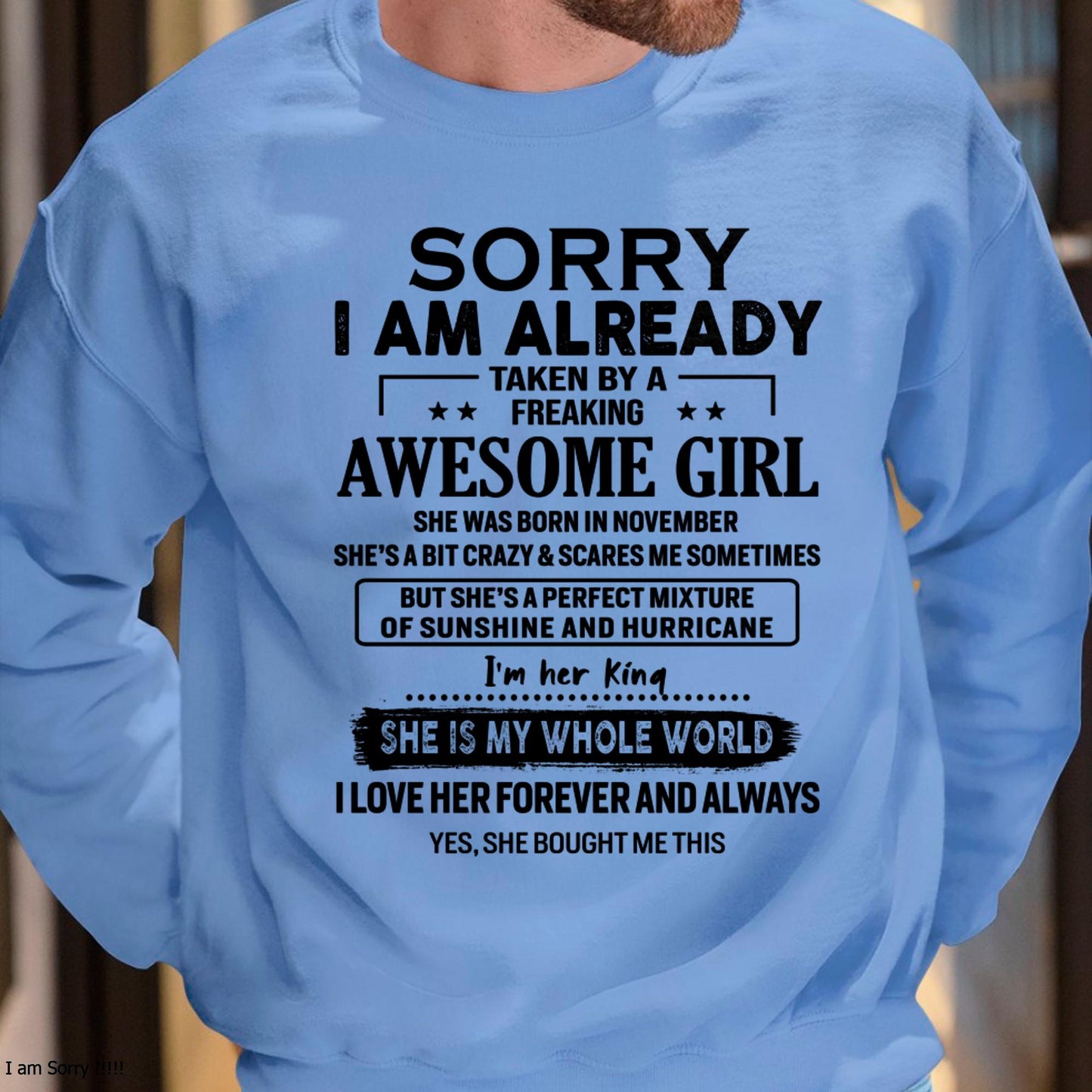 November - Sorry I Am Already Taken By A Freaking Awesome Girl - Gift For Husband From Wife - TOBY11 (SKU-TSRGIRL-11)