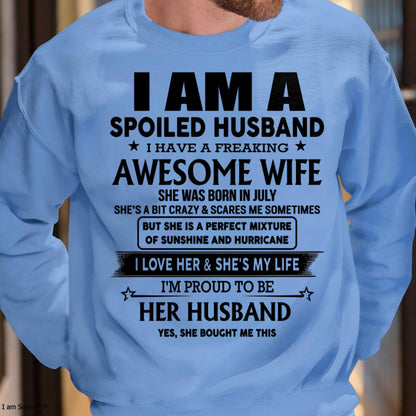 July - I Am A Spoiled Husband I Have A Freaking Awesome Wife - Gift For Husband From Wife - TOBY07 (SKU-HUS-TS-07)