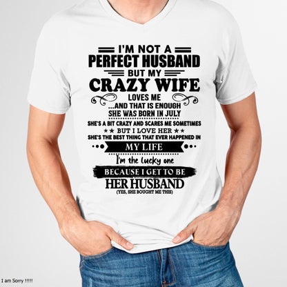 July - I Am Not A Perfect Husband But My Crazy Wife Love Me And That Is Enough - Gift For Husband From Wife - TOBY07 (SKU-QHUSBAND-07)