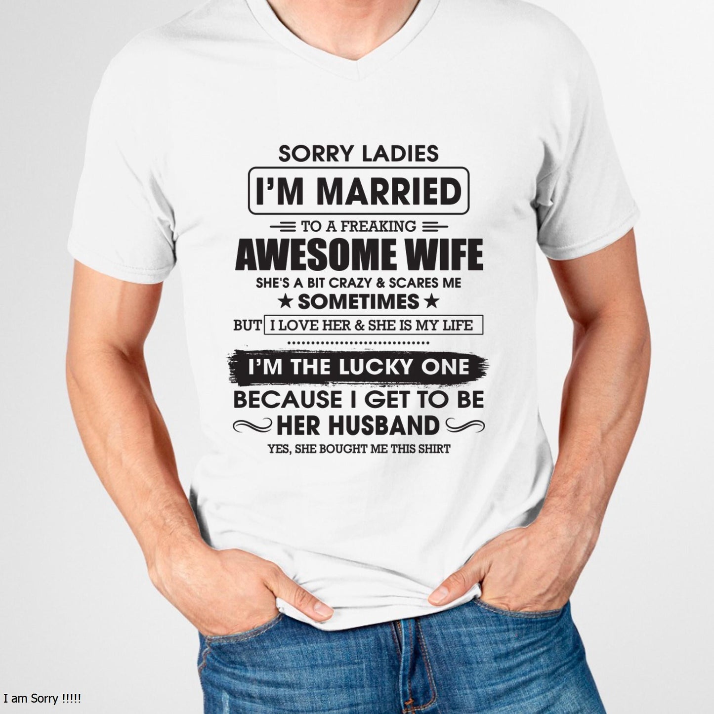 Sorry Ladies I'm Married To A Freaking Awesome Wife - Gift For Husband From Wife - TOBY00 (SKU06-45-00)
