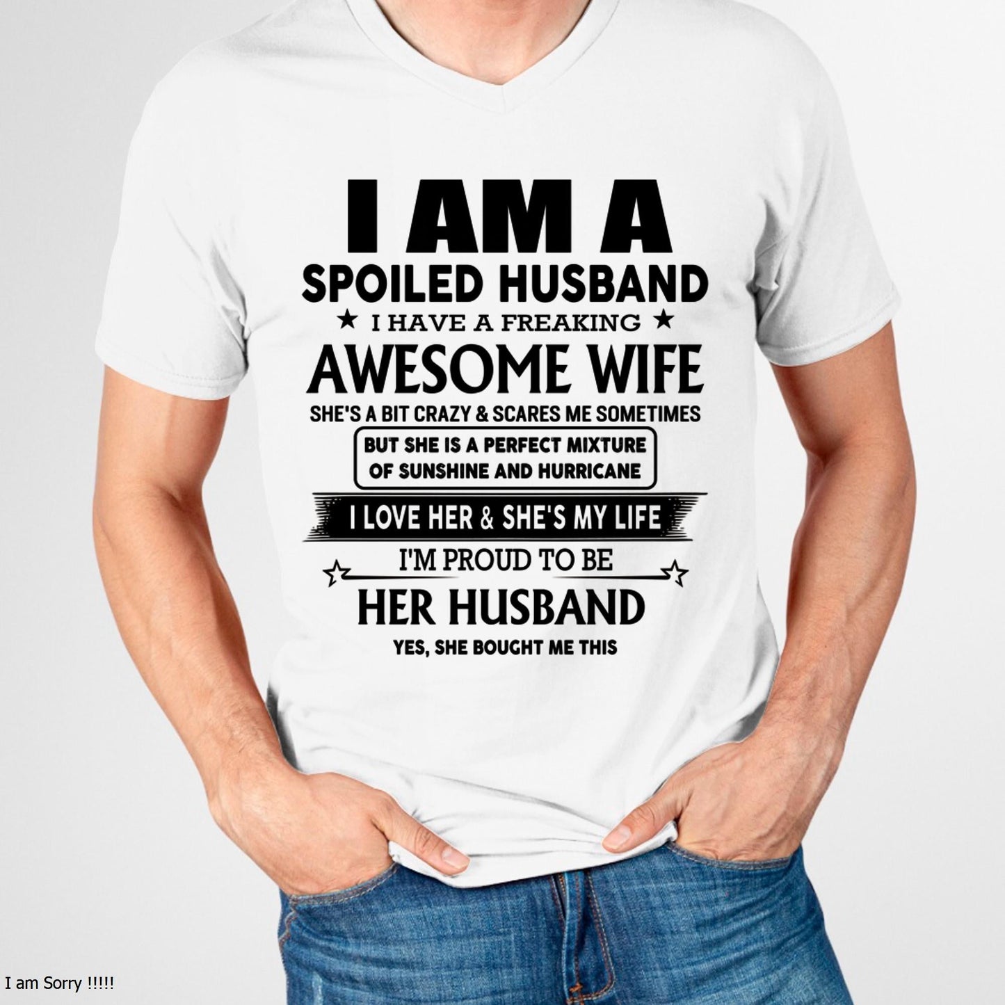 I Am A Spoiled Husband I Have A Freaking Awesome Wife - Gift For Husband From Wife - TOBY00 (SKU-HUS-TS-00)