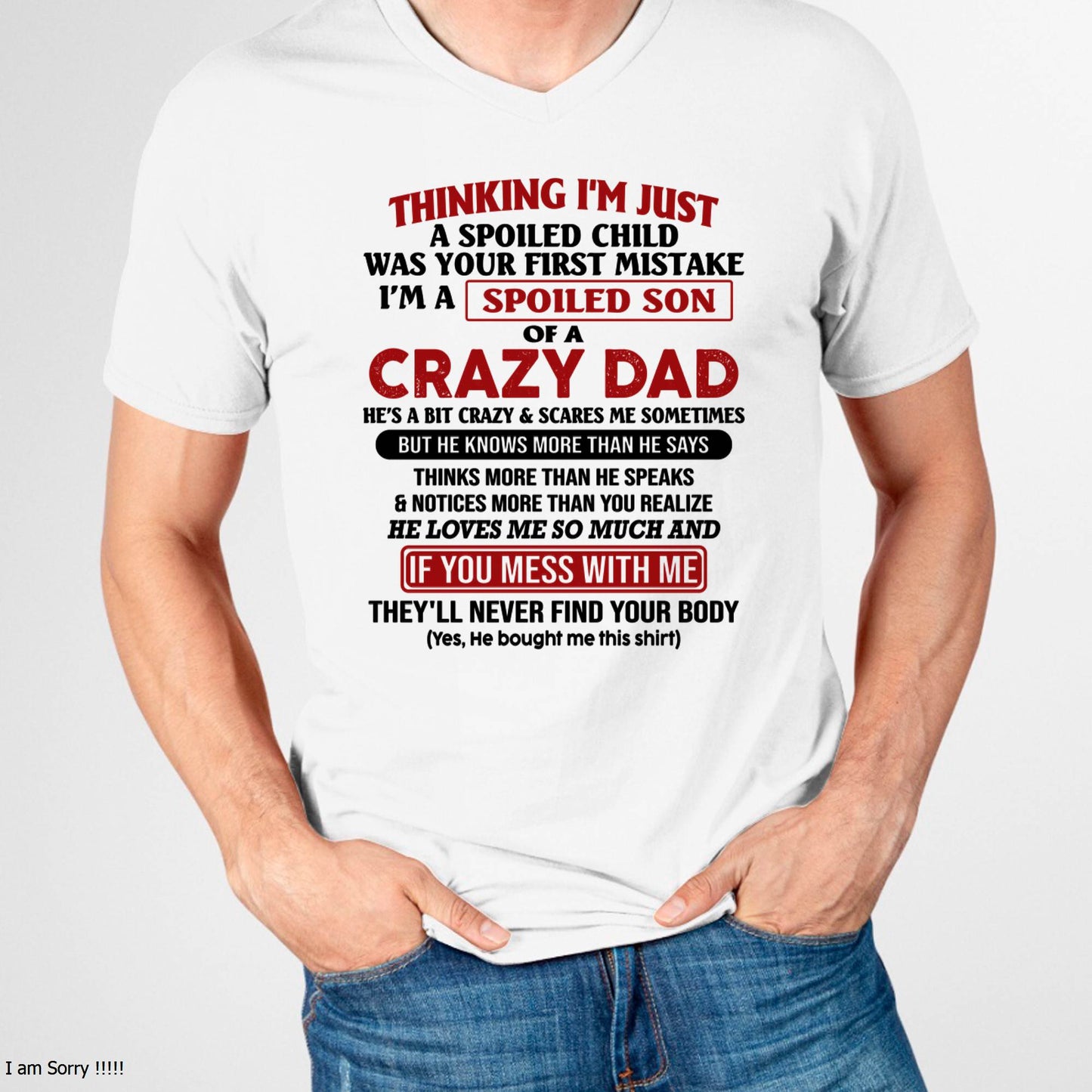 I Am Spoiled Son Of A Crazy Dad - Gift for Son From Dad - TOBY00 (SKU-TDS-SPOILED-00)