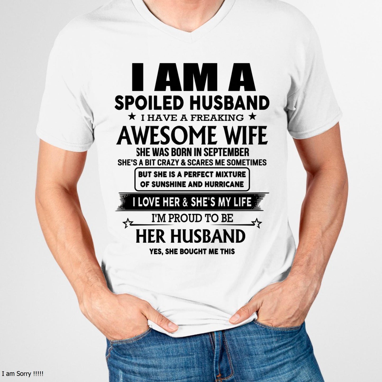 September - I Am A Spoiled Husband I Have A Freaking Awesome Wife - Gift For Husband From Wife - TOBY09 (SKU-HUS-TS-09)