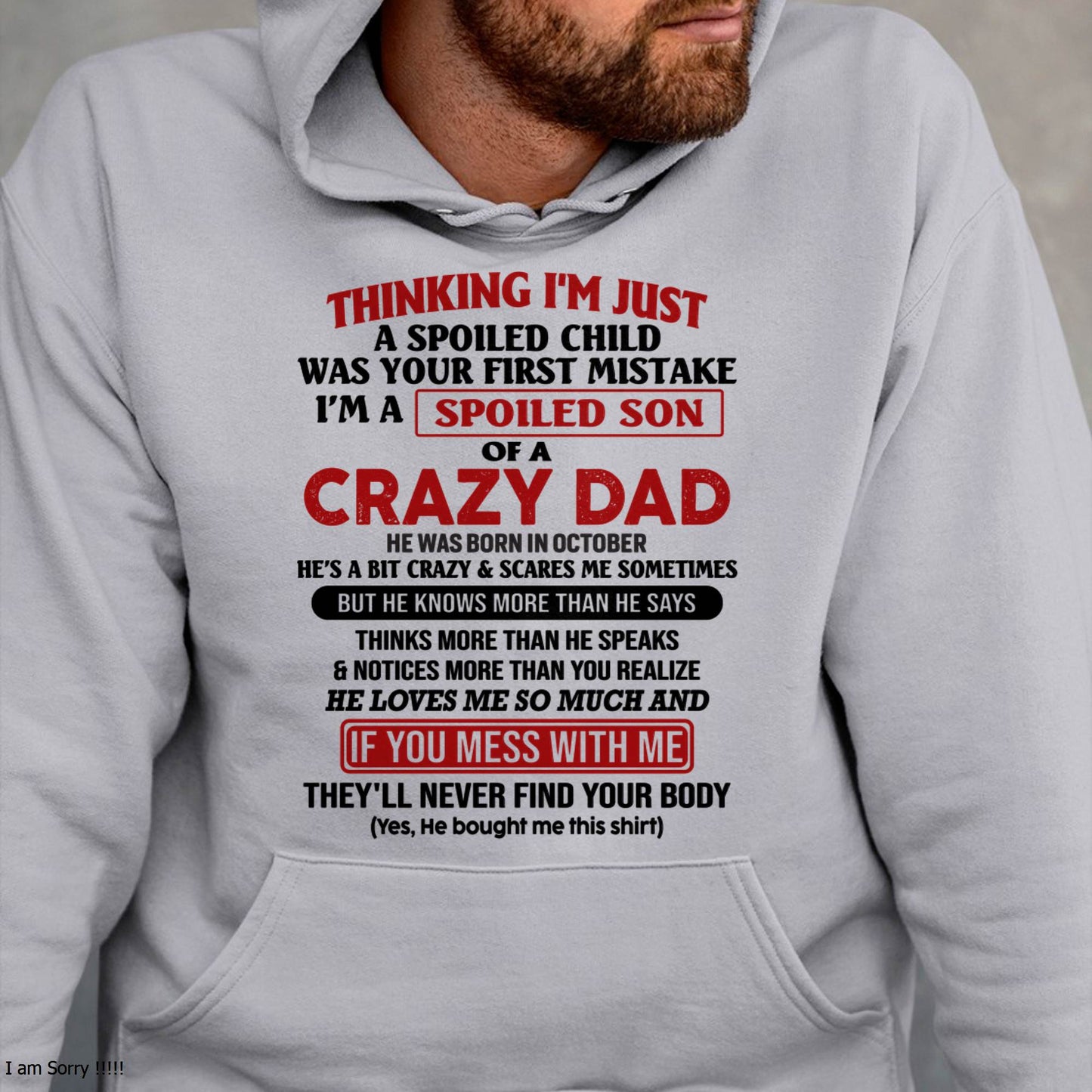 October - I Am Spoiled Son Of A Crazy Dad - Gift for Son From Dad - TOBY10 (SKU-TDS-SPOILED-10)
