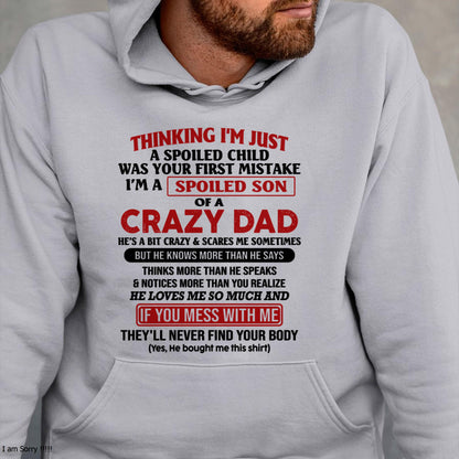 I Am Spoiled Son Of A Crazy Dad - Gift for Son From Dad - XUAN00 (SKU-TDS-SPOILED-00)