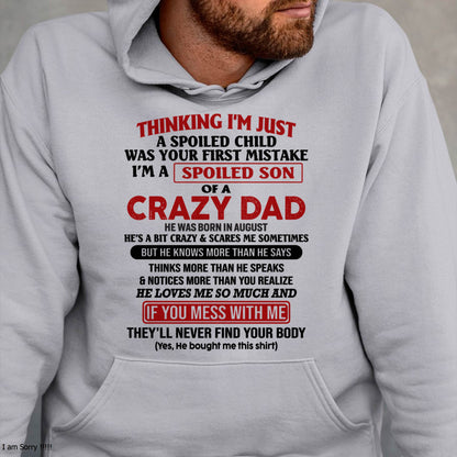August - I Am Spoiled Son Of A Crazy Dad - Gift for Son From Dad - XUAN08 (SKU-TDS-SPOILED-08)